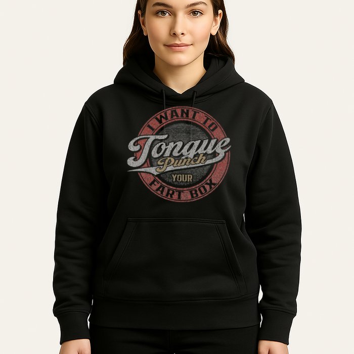 I Want To Tongue Punch Your Fart Box Hoodie