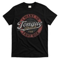 I Want To Tongue Punch Your Fart Box T-Shirt