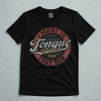I Want To Tongue Punch Your Fart Box T-Shirt