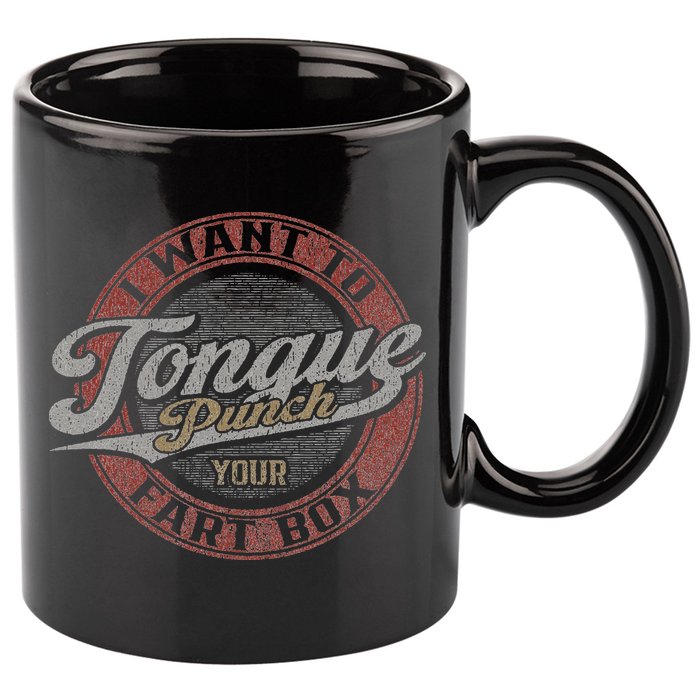 I Want To Tongue Punch Your Fart Box 11oz C Handle Ceramic Mug