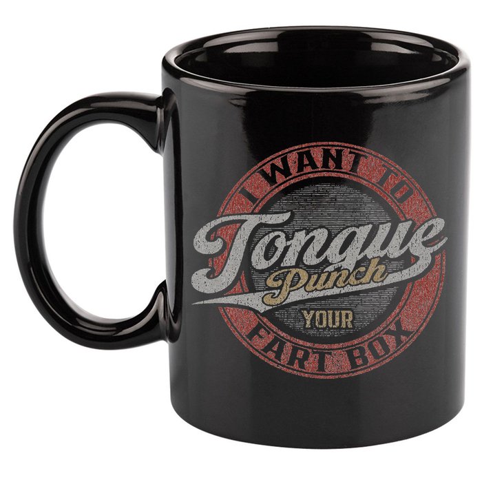 I Want To Tongue Punch Your Fart Box 11oz C Handle Ceramic Mug