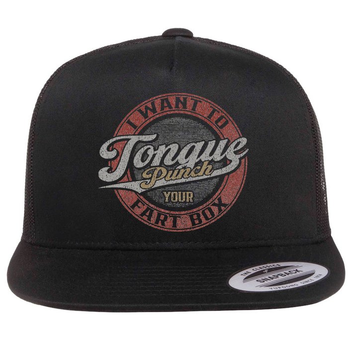 I Want To Tongue Punch Your Fart Box Flat Bill Trucker Hat