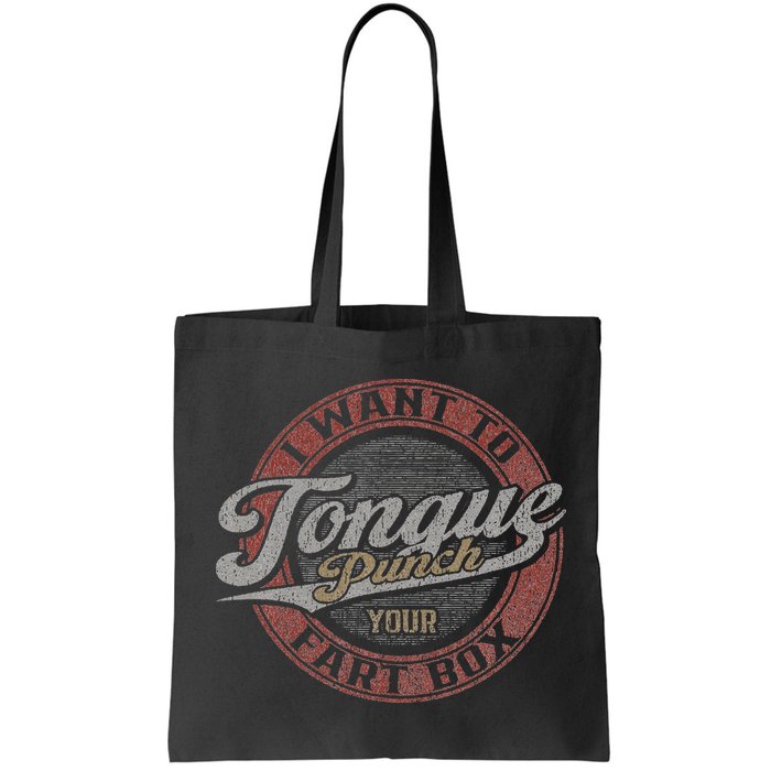 I Want To Tongue Punch Your Fart Box Bag