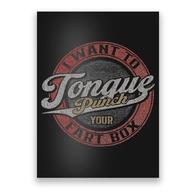 I Want To Tongue Punch Your Fart Box Poster