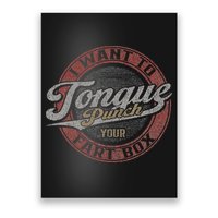 I Want To Tongue Punch Your Fart Box Poster