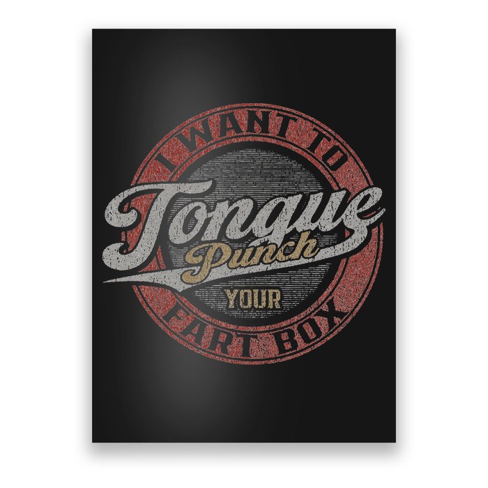 I Want To Tongue Punch Your Fart Box Poster