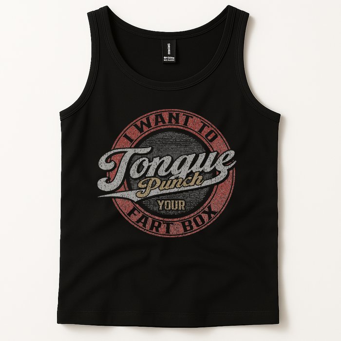 I Want To Tongue Punch Your Fart Box Tank Top