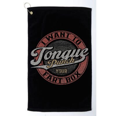 I Want To Tongue Punch Your Fart Box Golf Towel