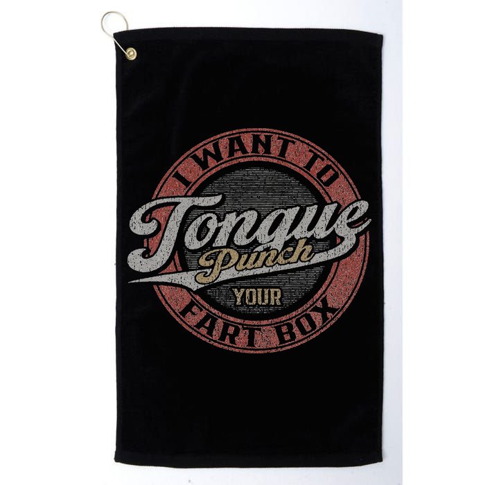 I Want To Tongue Punch Your Fart Box Golf Towel