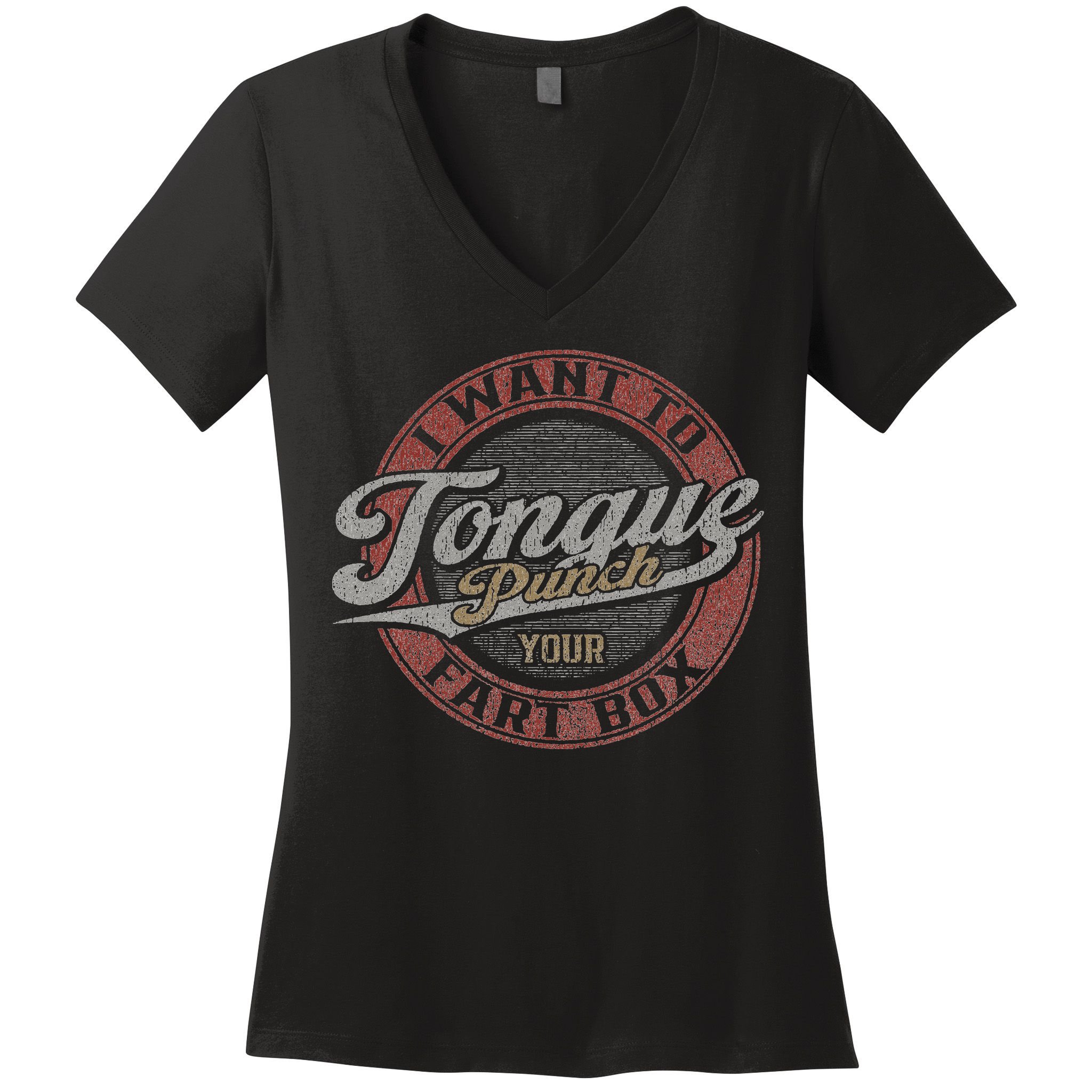 I Want To Tongue Punch Your Fart Box Women's V-Neck T-Shirt