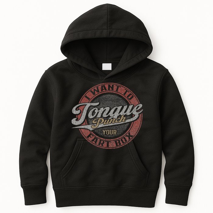 I Want To Tongue Punch Your Fart Box Kids Hoodie