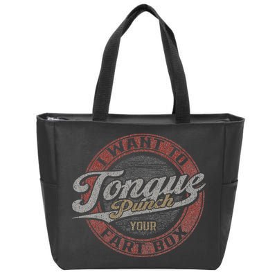 I Want To Tongue Punch Your Fart Box Zip Tote Bag