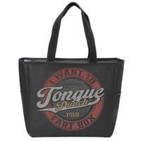 I Want To Tongue Punch Your Fart Box Zip Tote Bag