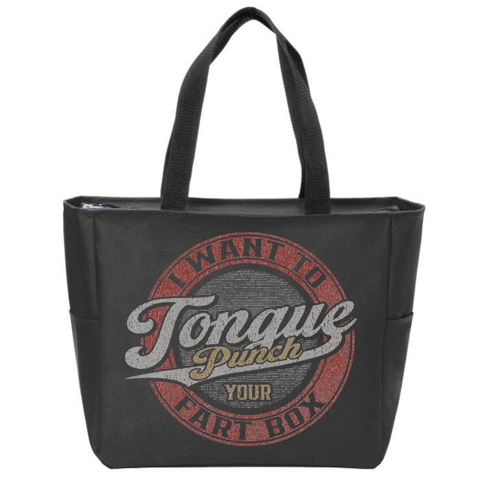 I Want To Tongue Punch Your Fart Box Zip Tote Bag