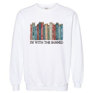 I'm With The Banned Book Garment-Dyed Sweatshirt