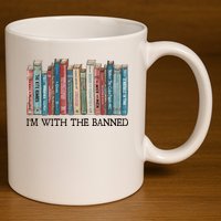 I'm With The Banned Book 11oz C Handle Ceramic Mug