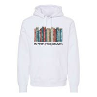 I'm With The Banned Book Premium Hoodie