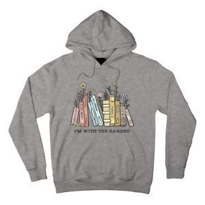 I'm with The Banned Funny Book Readers I Read Banned Books Tall Hoodie