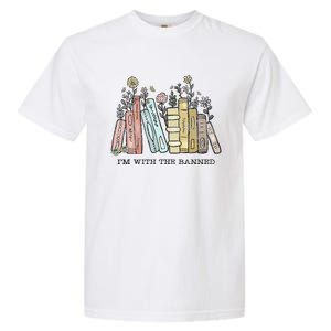 I'm with The Banned Funny Book Readers I Read Banned Books Garment-Dyed Heavyweight T-Shirt