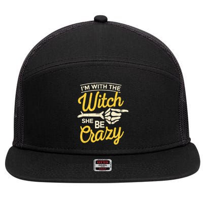 Im With The Witch She Be Crazy Scary Customer Gift 7 Panel Mesh Trucker Snapback Hat