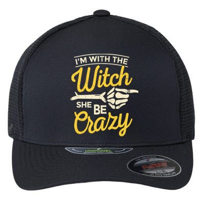 Im With The Witch She Be Crazy Scary Customer Gift Flexfit Unipanel Trucker Cap