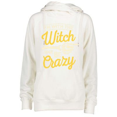 Im With The Witch She Be Crazy Scary Customer Gift Womens Funnel Neck Pullover Hood