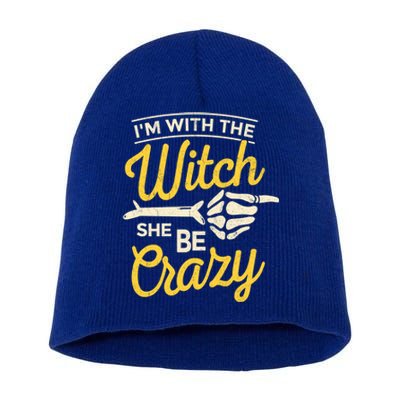 Im With The Witch She Be Crazy Scary Customer Gift Short Acrylic Beanie