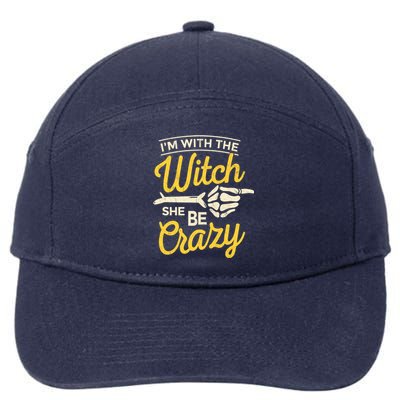 Im With The Witch She Be Crazy Scary Customer Gift 7-Panel Snapback Hat