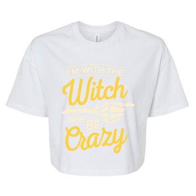 Im With The Witch She Be Crazy Scary Customer Gift Bella+Canvas Jersey Crop Tee