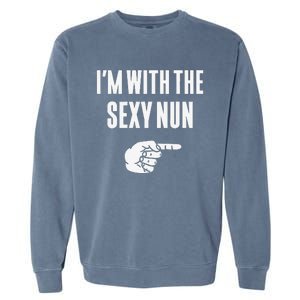 Im With The Sexy Nun Funny Halloween Couple Costume Gift Garment-Dyed Sweatshirt