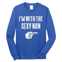 Im With The Sexy Nun Funny Halloween Couple Costume Gift Long Sleeve Shirt