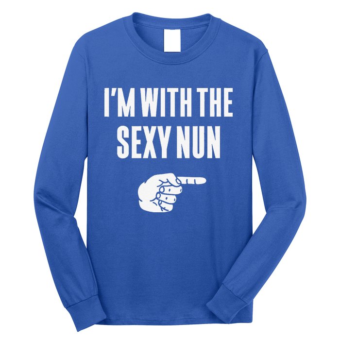 Im With The Sexy Nun Funny Halloween Couple Costume Gift Long Sleeve Shirt