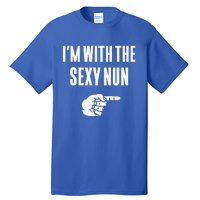 Im With The Sexy Nun Funny Halloween Couple Costume Gift Tall T-Shirt