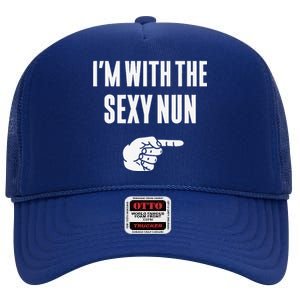 Im With The Sexy Nun Funny Halloween Couple Costume Gift High Crown Mesh Back Trucker Hat