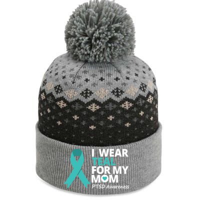 I Wear Teal For My Mom Ptsd Awareness Teal Ribbon Warrior Gift The Baniff Cuffed Pom Beanie