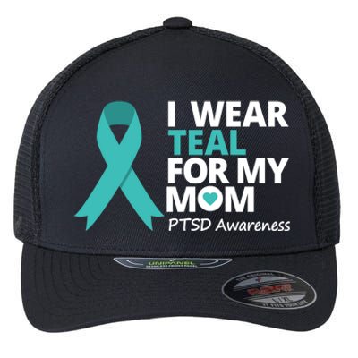 I Wear Teal For My Mom Ptsd Awareness Teal Ribbon Warrior Gift Flexfit Unipanel Trucker Cap