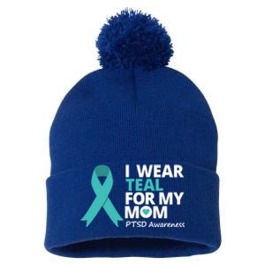 I Wear Teal For My Mom Ptsd Awareness Teal Ribbon Warrior Gift Pom Pom 12in Knit Beanie