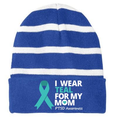 I Wear Teal For My Mom Ptsd Awareness Teal Ribbon Warrior Gift Striped Beanie with Solid Band