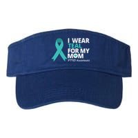 I Wear Teal For My Mom Ptsd Awareness Teal Ribbon Warrior Gift Valucap Bio-Washed Visor