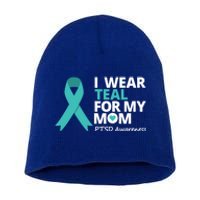 I Wear Teal For My Mom Ptsd Awareness Teal Ribbon Warrior Gift Short Acrylic Beanie