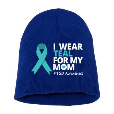 I Wear Teal For My Mom Ptsd Awareness Teal Ribbon Warrior Gift Short Acrylic Beanie