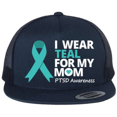 I Wear Teal For My Mom Ptsd Awareness Teal Ribbon Warrior Gift Flat Bill Trucker Hat