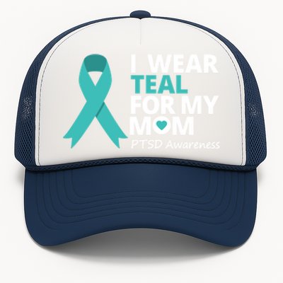 I Wear Teal For My Mom Ptsd Awareness Teal Ribbon Warrior Gift Trucker Hat