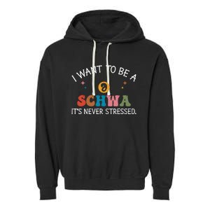 I Want To Be A Schwa ItS Never Stressed Science Of Reading! Garment-Dyed Fleece Hoodie