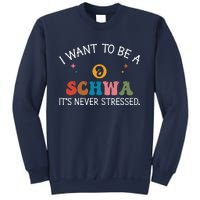 I Want To Be A Schwa ItS Never Stressed Science Of Reading! Sweatshirt