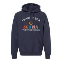 I Want To Be A Schwa ItS Never Stressed Science Of Reading! Premium Hoodie