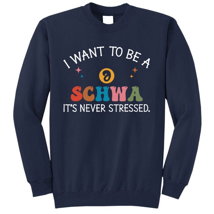 I Want To Be A Schwa ItS Never Stressed Science Of Reading! Tall Sweatshirt