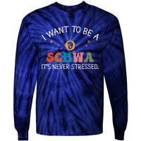 I Want To Be A Schwa ItS Never Stressed Science Of Reading! Tie-Dye Long Sleeve Shirt