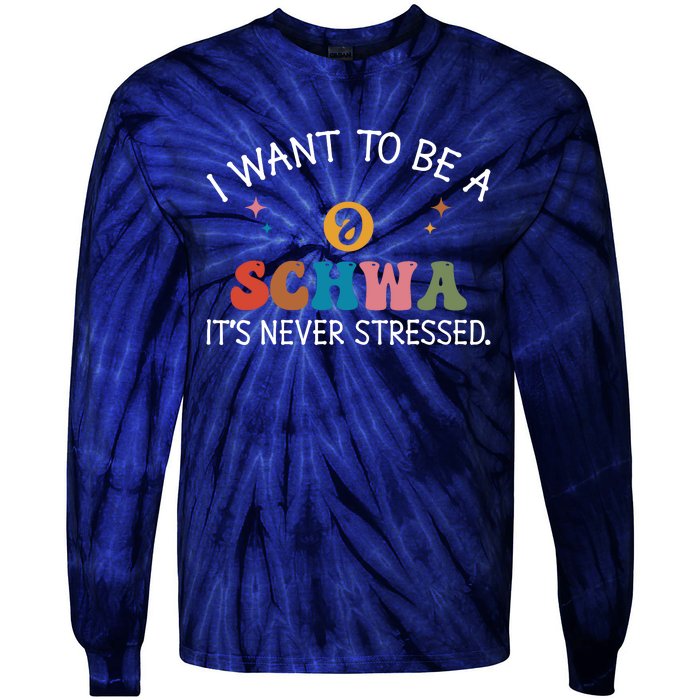 I Want To Be A Schwa ItS Never Stressed Science Of Reading! Tie-Dye Long Sleeve Shirt