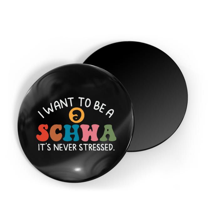 I Want To Be A Schwa Its Never Stressed Science Of Reading Magnet